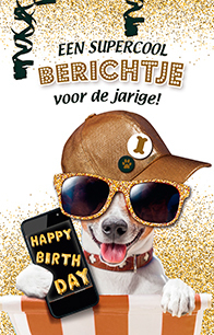 Geliefde Nu al voorstel Verjaardagskaart met coole hond en mobieltje met Happy Birthday bericht.